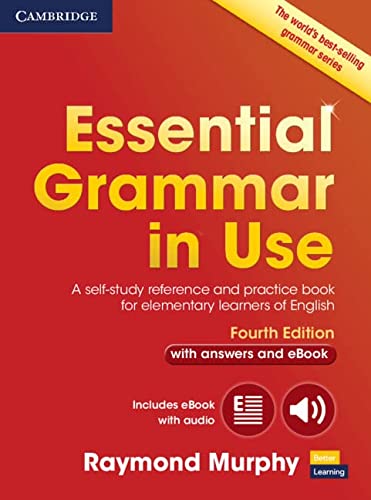 Essential Grammar in Use with Answers and Interactive eBook: A Self-Study Reference and Practice Book for Elementary Learners of English